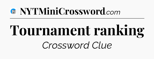Tournament ranking Crossword Clue