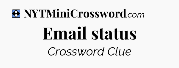 Solution: Email status - NYT Mini Crossword