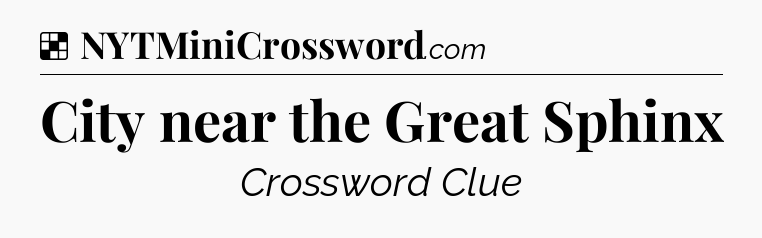 Solution: City near the Great Sphinx - NYT Crossword