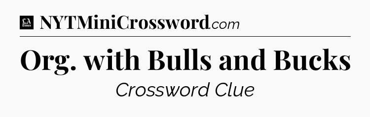 Org. with Bulls and Bucks - LA Times Crossword