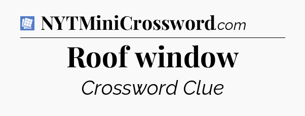 Roof window Puzzle Page Crossword Clue