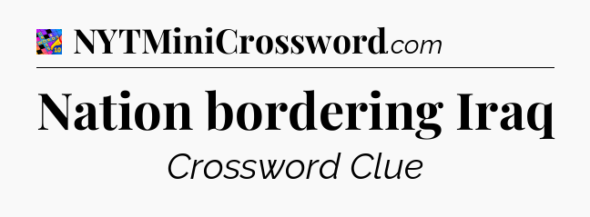 Nation bordering Iraq Crossword Clue