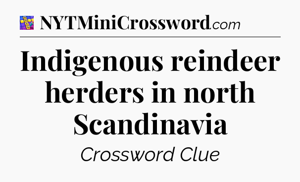 Indigenous reindeer herders in north Scandinavia Codycross