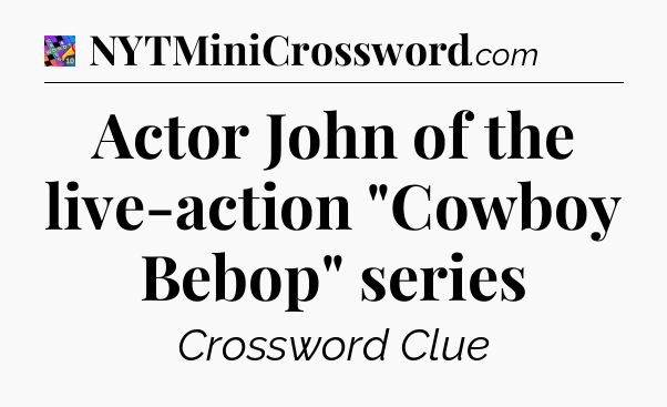 Actor John of the live-action 