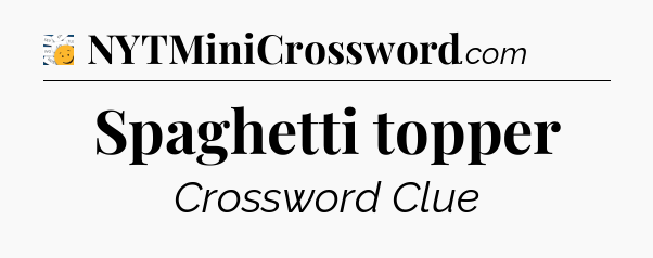 Spaghetti topper - 7 Little Words