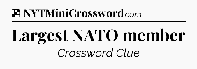 Solution: Largest NATO member - NYT Crossword