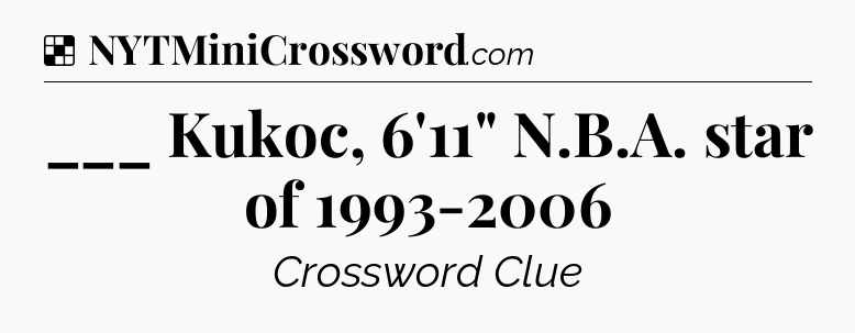 Solution: ___ Kukoc, 6'11