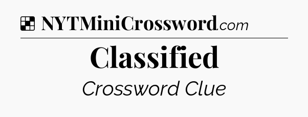 Solution: Classified - NYT Crossword