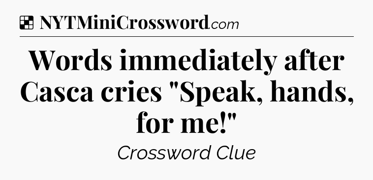 Solution: Words immediately after Casca cries 