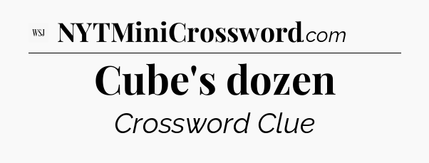 Cube's dozen - WSJ Crossword