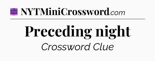 Preceding night - Thomas Joseph Crossword