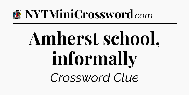 Amherst school, informally Crossword Clue