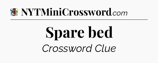 Spare bed Crossword Clue