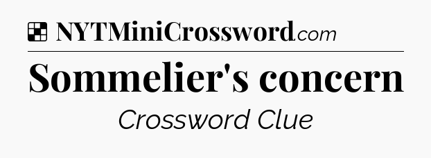 Solution: Sommelier's concern - NYT Crossword