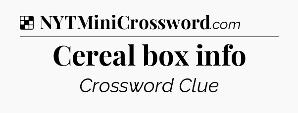 Solution: Cereal box info - NYT Crossword