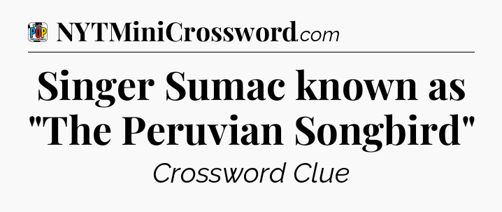 Singer Sumac known as 
