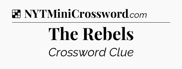 Solution: The Rebels - NYT Crossword