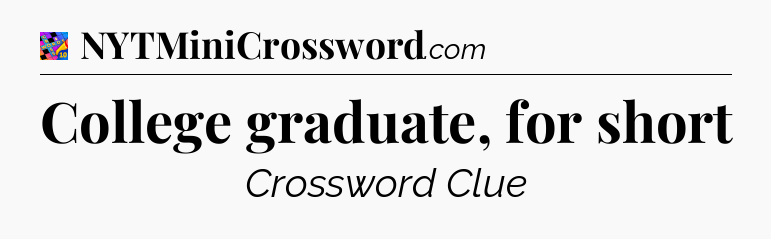 College graduate, for short Crossword Clue