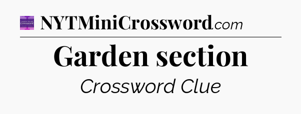 Garden section - Thomas Joseph Crossword
