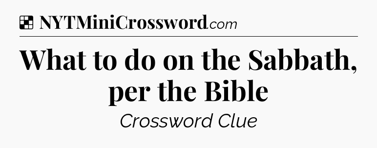 Solution: What to do on the Sabbath, per the Bible - NYT Crossword