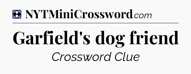 Solution: Garfield's dog friend - NYT Mini Crossword