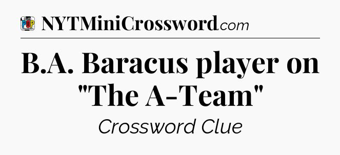 B.A. Baracus player on 