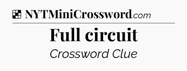 Solution: Full circuit - NYT Crossword
