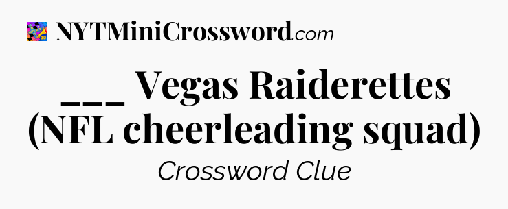 ___ Vegas Raiderettes (NFL cheerleading squad) Crossword Clue