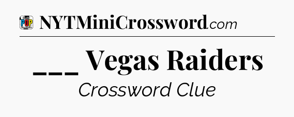 ___ Vegas Raiders Crossword Clue