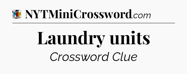Laundry units Crossword Clue