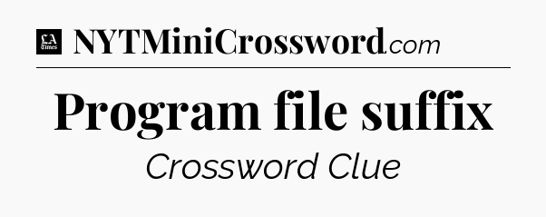 Program file suffix - LA Times Crossword