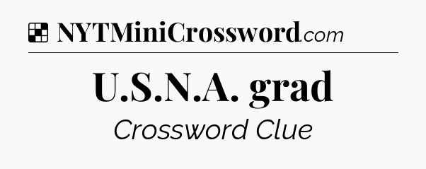 Solution: U.S.N.A. grad - NYT Crossword