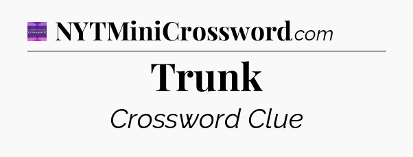 Trunk - Thomas Joseph Crossword