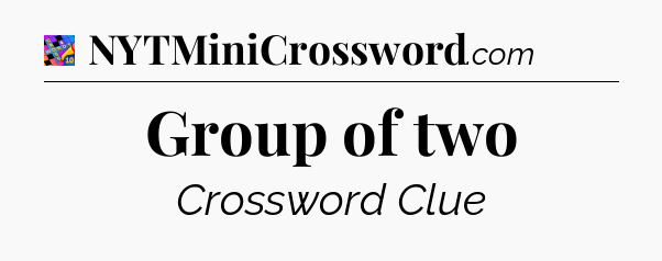 Group of two Crossword Clue