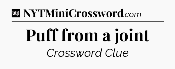 Puff from a joint Crossword Clue