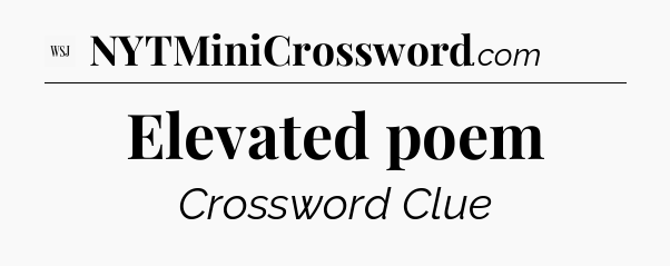 Elevated poem - WSJ Crossword
