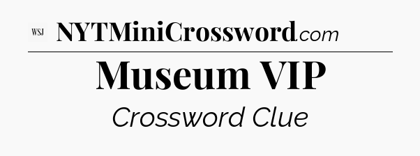 Museum VIP - WSJ Crossword