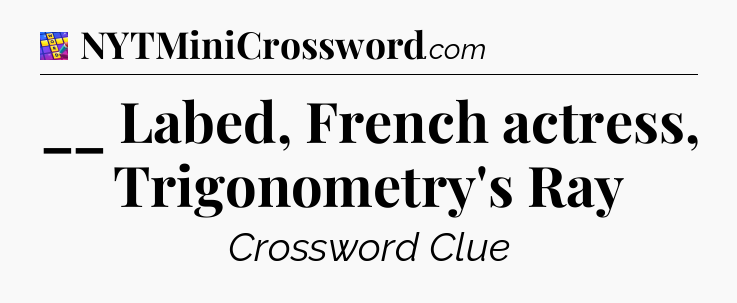 __ Labed, French actress, Trigonometry's Ray Codycross