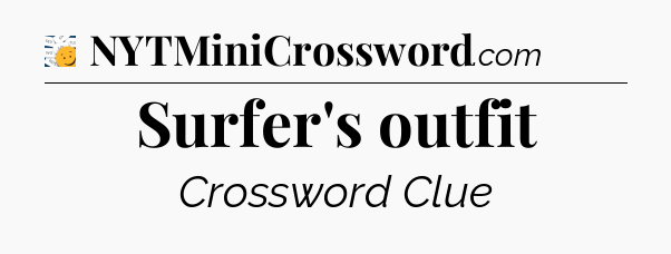 Surfer's outfit - 7 Little Words