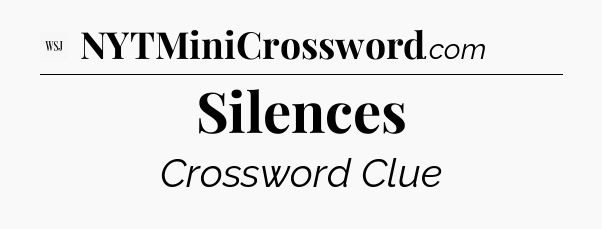 Silences - WSJ Crossword