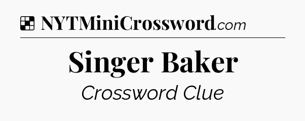 Solution: Singer Baker - NYT Crossword