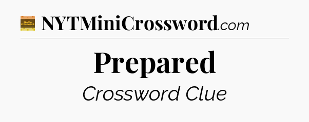 Prepared - Eugene Sheffer Crossword