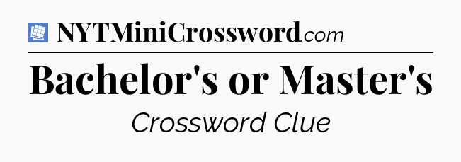 Bachelor's or Master's Puzzle Page Crossword Clue