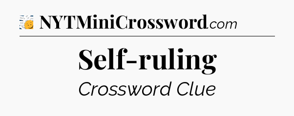 Self-ruling - 7 Little Words