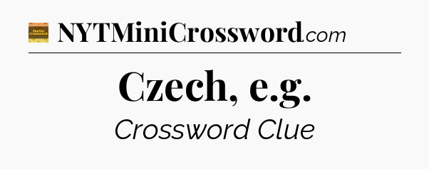 Czech, e.g - Eugene Sheffer Crossword