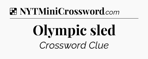 Solution: Olympic sled - NYT Crossword