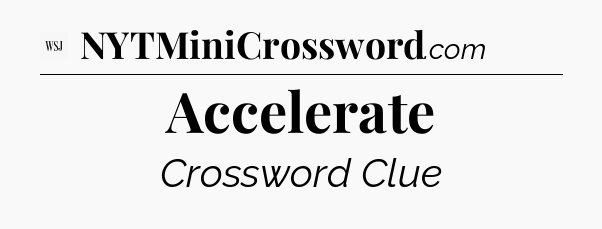 Accelerate - WSJ Crossword