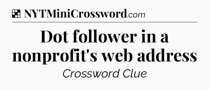 Solution: Dot follower in a nonprofit's web address - NYT Crossword