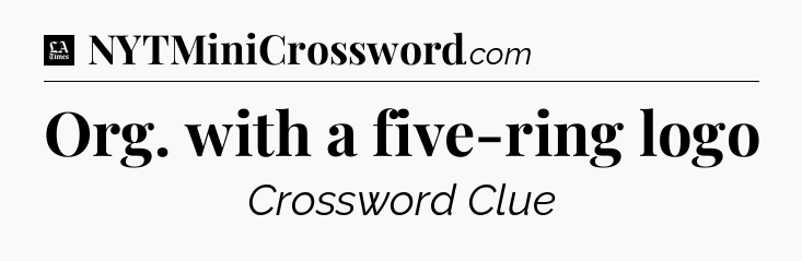 Org. with a five-ring logo - LA Times Crossword
