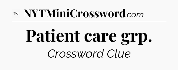 Patient care grp - WSJ Crossword